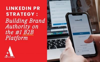 LinkedIn PR Strategy : Building Brand Authority on the #1 B2B Platform